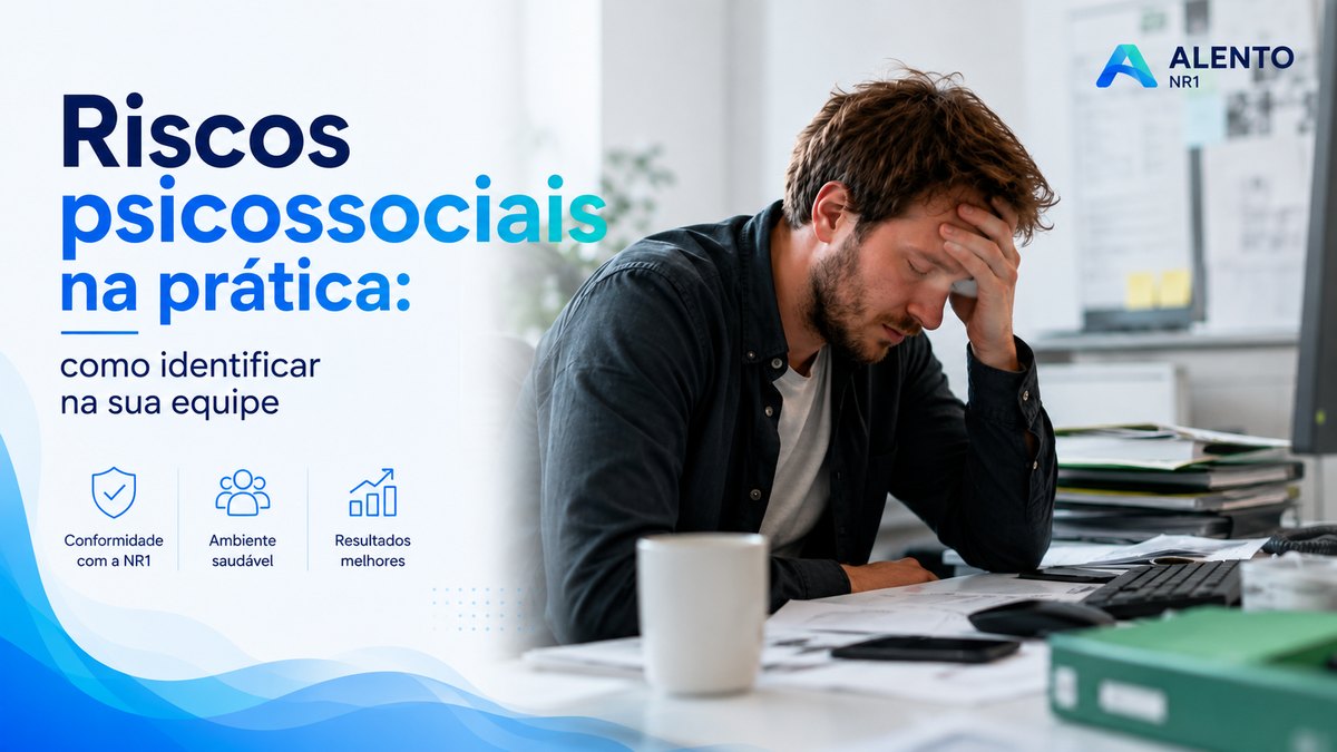 Riscos psicossociais na prática: como identificar na sua equipe