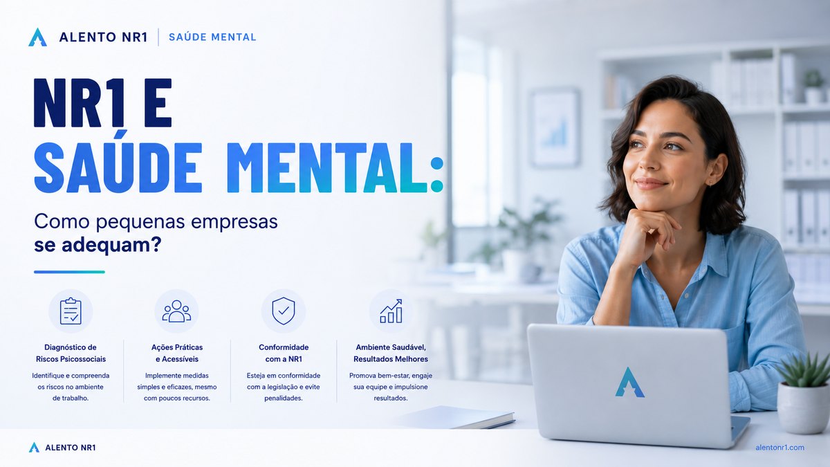 NR-1 e Saúde Mental no Trabalho: Como Pequenas Empresas Podem se Adequar Sem Contratar Ninguém Novo